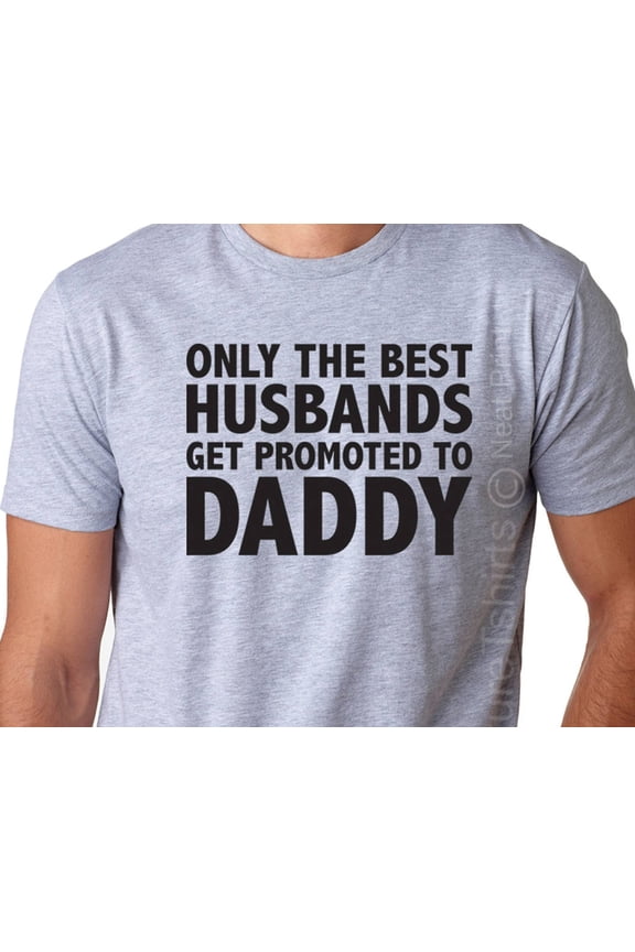 New Dad ShirtOnly Husbands Get Promoted To Daddy TShirt New dad tee gift for new dad Pregn