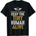 thumbnail image 1 of New Dad Shirts Funny Father Keep The Tiny Human Alive Tee T-Shirt Black X-Large, 1 of 4