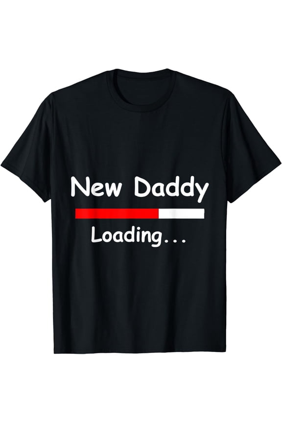 New Daddy Loading T-Shirt Expectant Father Day Gift