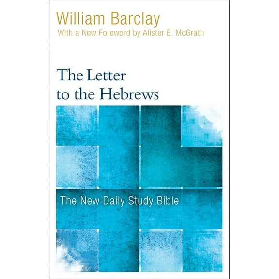 New Daily Study Bible The Letter to the Hebrews, (Paperback)