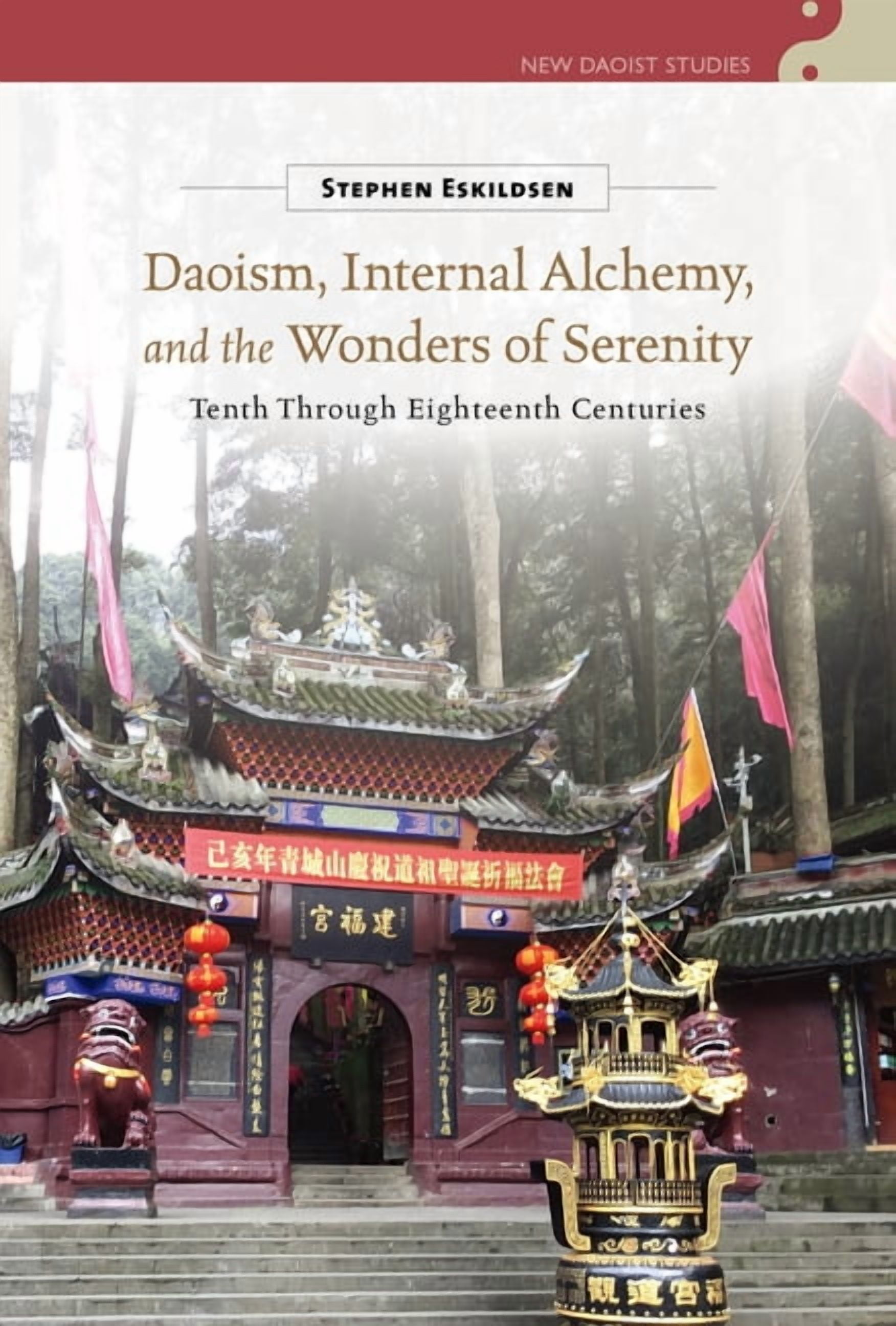 New Daoist Studies Daoism, Internal Alchemy, and the Wonders of Serenity: Tenth Through Eighteenth Centuries, (Hardcover)