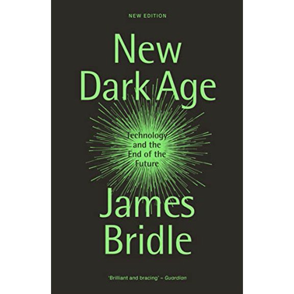 Pre-Owned New Dark Age: Technology and the End of the Future (Paperback) 1804290424 9781804290422