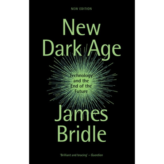 Pre-Owned New Dark Age: Technology and the End of the Future (Paperback) 1804290424 9781804290422
