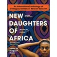 thumbnail image 1 of Pre-Owned New Daughters of Africa: An International Anthology of Writing by Women of African Descent (Paperback) 1912408740 9781912408740, 1 of 1