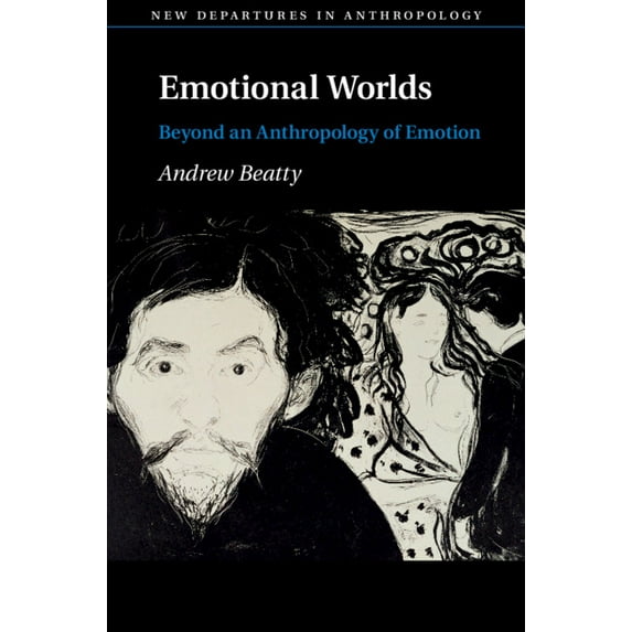 New Departures in Anthropology Emotional Worlds, (Hardcover)