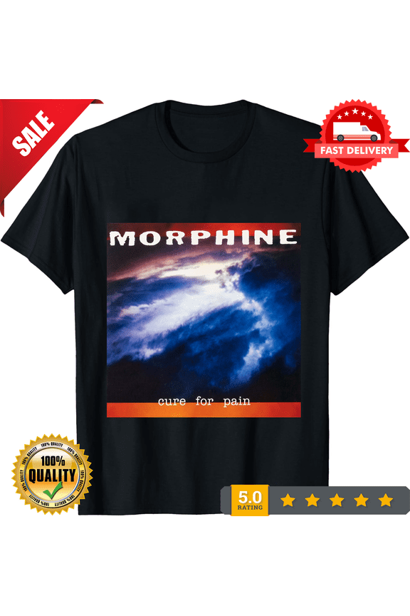 New Design Morphine - Cure Of Pain Classic Premium MAN WOMAN T-Shirt S to 5XL, NEW INSTOCK-TH80651