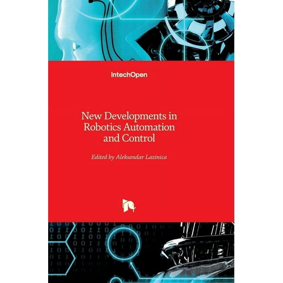 New Developments in Robotics Automation and Control (Hardcover)