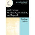 thumbnail image 1 of New Dialogues in Philosophy Dialogues on Relativism, Absolutism, and Beyond: Four Days in India, (Hardcover), 1 of 1
