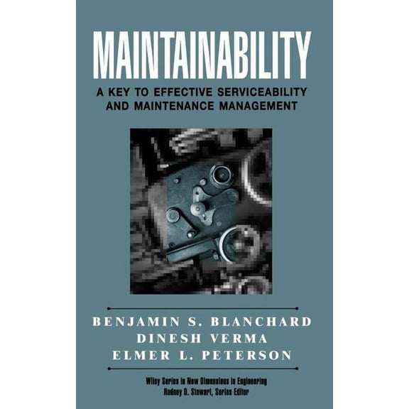 New Dimensions in Engineering Maintainability: A Key to Effective Serviceability and Maintenance Management, Book 13, (Hardcover)