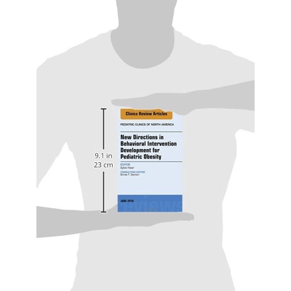 Pre-Owned New Directions in Behavioral Intervention Development for Pediatric Obesity, An Issue of Pediatric Clinics of North America (Volume 63-3) (The Clinics: Internal Medicine, Volume 63-3) [Hardcover] Naar-King MD, Sylvie