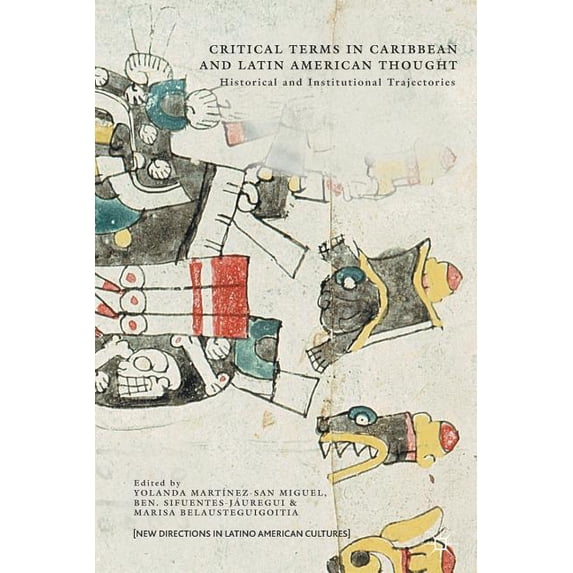 New Directions in Latino American Cultur Critical Terms in Caribbean and Latin American Thought: Historical and Institutional Trajectories, (Paperback)