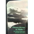 thumbnail image 1 of Pre-Owned Thomas Merton in Alaska: The Alaskan Conferences, Journals, and Letters (New Directions) (Hardcover) 0811210480 9780811210485, 1 of 1