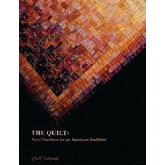 Pre-Owned The Quilt: New Directions for an American Tradition (Paperback) 0916838927 9780916838928