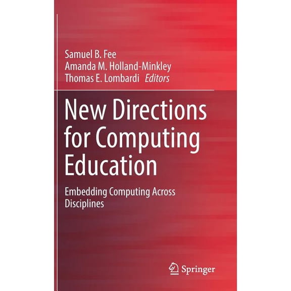 New Directions for Computing Education: Embedding Computing Across Disciplines, (Hardcover)