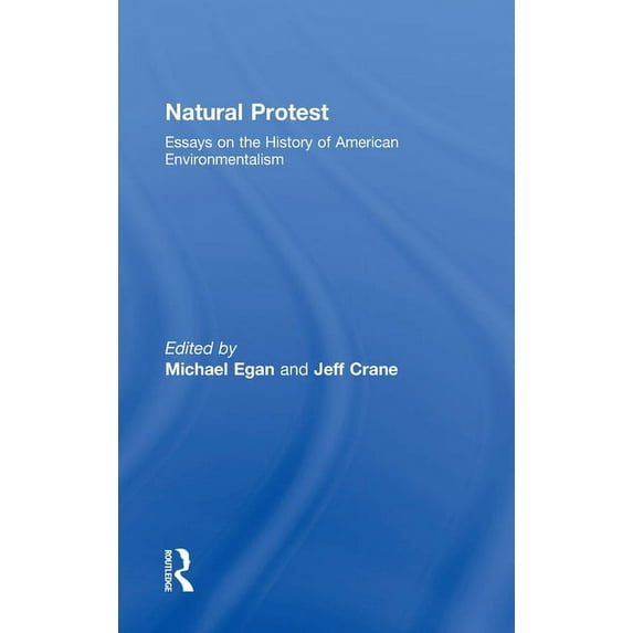 New Directions in American History Natural Protest: Essays on the History of American Environmentalism, (Hardcover)