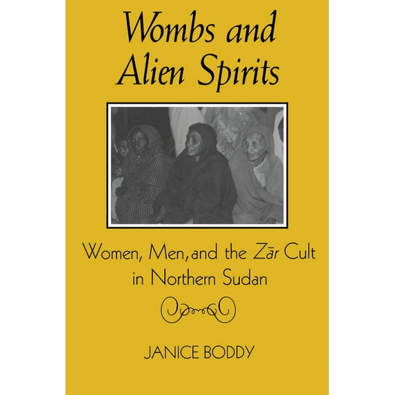 New Directions in Anthropological Writin Wombs and Alien Spirits: Women, Men, and the Zar Cult in Northern Sudan, (Paperback)