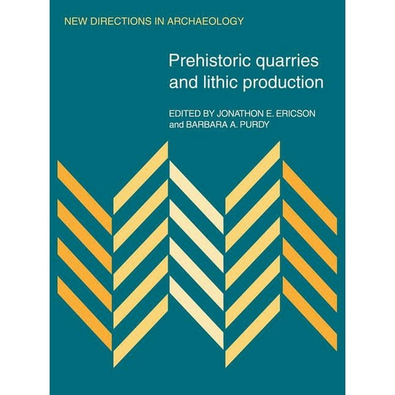 New Directions in Archaeology Prehistoric Quarries and Lithic Production, (Paperback)