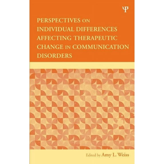 New Directions in Communication Disorder Perspectives on Individual Differences Affecting Therapeutic Change in Communication Disorders, (Hardcover)