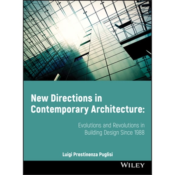 Pre-Owned New Directions in Contemporary Architecture: Evolutions and Revolutions in Building Design Since 1988 (Paperback) 0470518901 9780470518908