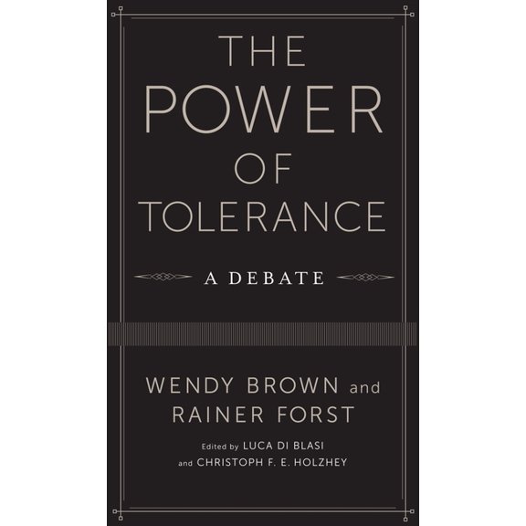 New Directions in Critical Theory The Power of Tolerance: A Debate, Book 44, (Paperback)