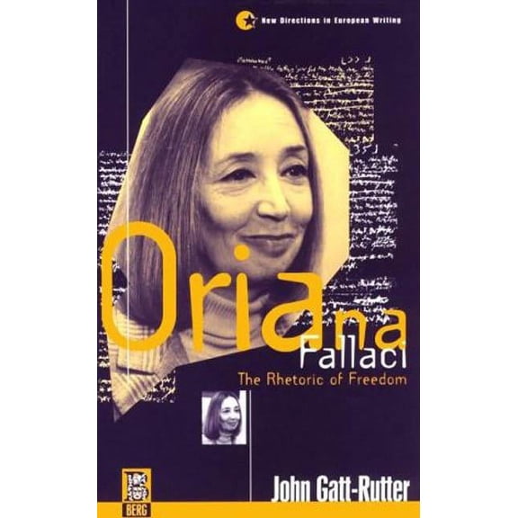 New Directions in European Writing Oriana Fallaci: The Rhetoric of Freedom, (Paperback)