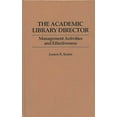 thumbnail image 1 of New Directions in Information Management The Academic Library Director: Management Activities and Effectiveness, (Hardcover), 1 of 1