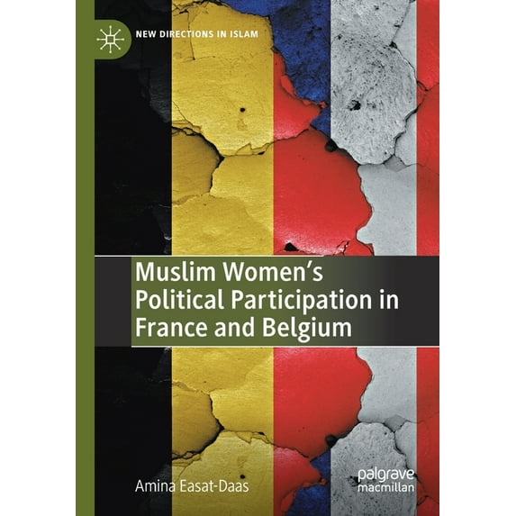 New Directions in Islam Muslim Women's Political Participation in France and Belgium, (Paperback)