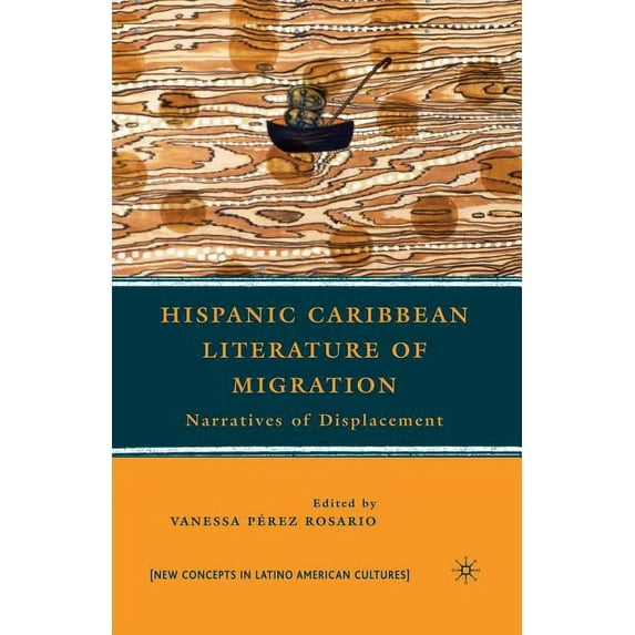 New Directions in Latino American Cultures: Hispanic Caribbean Literature of Migration: Narratives of Displacement (Paperback)
