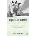 thumbnail image 1 of Pre-Owned Ciphers of History : Latin American Readings for a Cultural Age (Hardcover) 9781403970466, 1 of 1