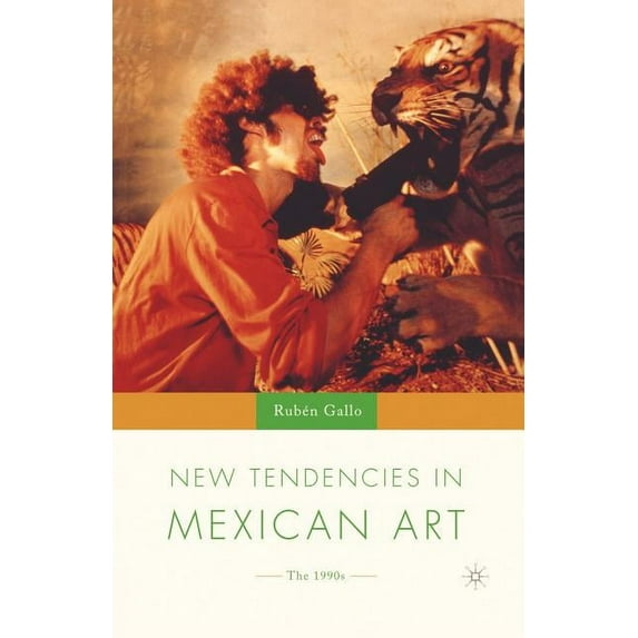 New Directions in Latino American Cultur New Tendencies in Mexican Art: The 1990's, (Paperback)