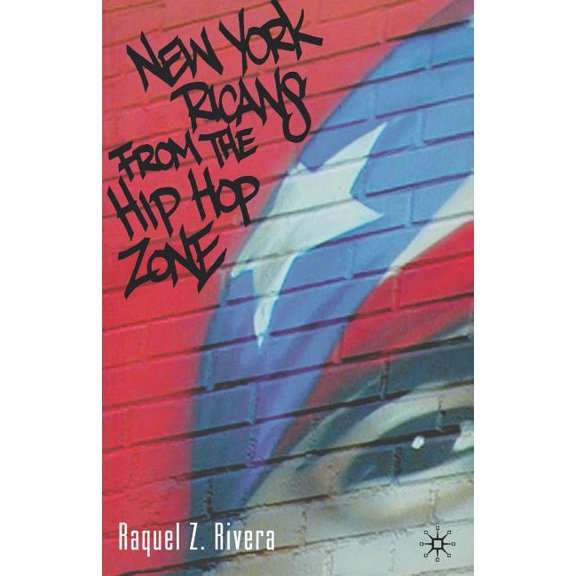 New Directions in Latino American Cultur New York Ricans from the Hip Hop Zone, (Paperback)