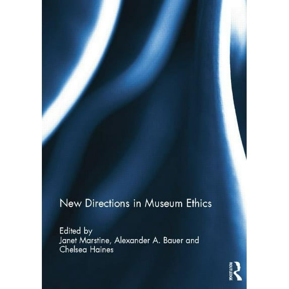 New Directions in Museum Ethics, (Paperback)