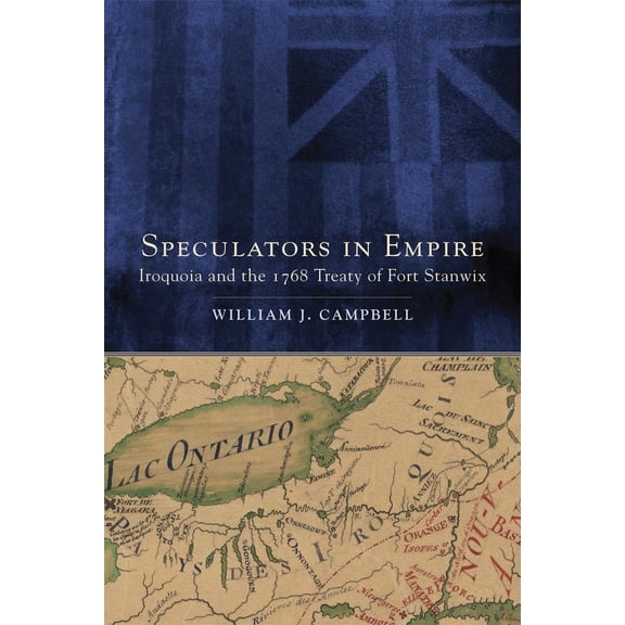 New Directions in Native American Studies Series: Speculators in Empire : Iroquoia and the 1768 Treaty of Fort Stanwix (Series #7) (Paperback)