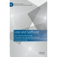 thumbnail image 1 of New Directions in Philosophy and Cogniti Love and Selfhood: Self-Understanding Through Philosophy and Cognitive Neuroscience, (Hardcover), 1 of 1