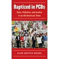 thumbnail image 1 of New Directions in Southern Studies (Hardcover): Baptized in PCBs: Race, Pollution, and Justice in an All-American Town (Hardcover), 1 of 1