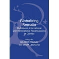 thumbnail image 1 of New Directions in Terrorism Studies Globalizing Somalia: Multilateral, International and Transnational Repercussions of Conflict, (Hardcover), 1 of 1