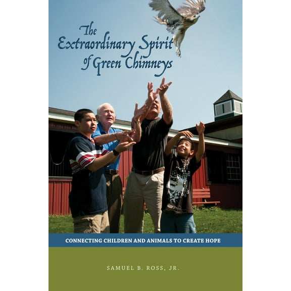 New Directions in the Human-Animal Bond Extraordinary Spirit of Green Chimneys: Connecting Children and Animals to Create Hope, (Paperback)