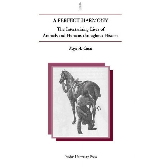 New Directions in the Human-Animal Bond Perfect Harmony: The Intertwining Lives of Animals and Humans Throughout History, (Paperback)