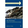 thumbnail image 1 of New Directions in the Philosophy of Scie Are Species Real?: An Essay on the Metaphysics of Species, (Hardcover), 1 of 1