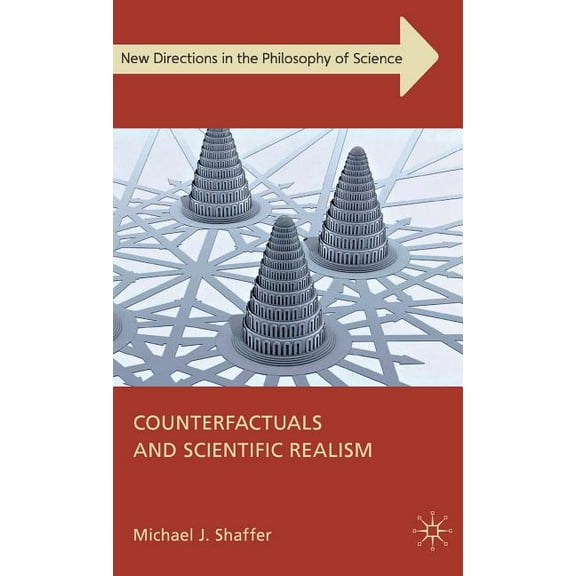 New Directions in the Philosophy of Scie Counterfactuals and Scientific Realism, (Hardcover)