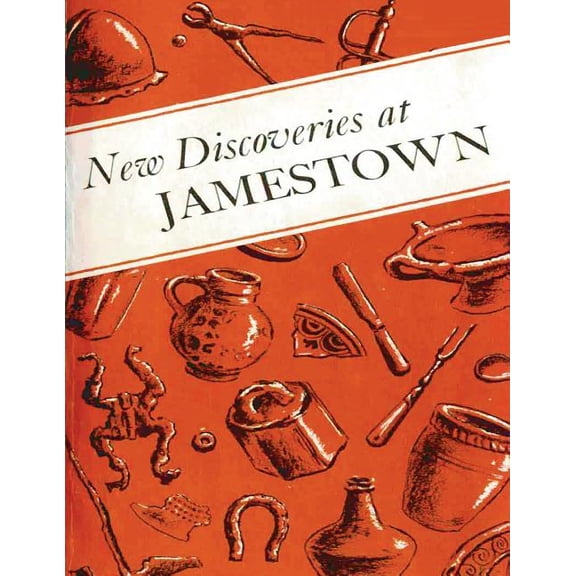 New Discoveries at Jamestown : Site of the First Successful English Settlement in America (Paperback)