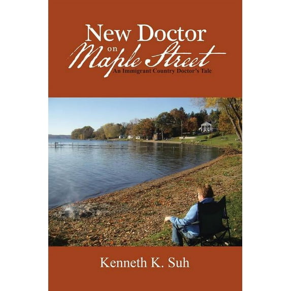 New Doctor on Maple Street: An Immigrant Country Doctor's Tale, (Paperback)