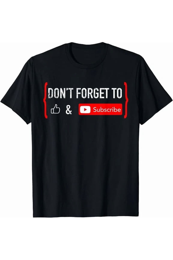 New Don'T Forget To Like And Subscribe Video Content Creator Best T-Shirt