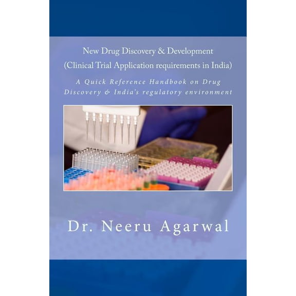 New Drug Discovery & Development ((Clinical Trial Application requirements in India)): A Quick Reference Handbook on Dru, (Paperback)