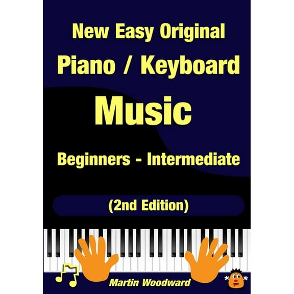 New Easy Original Piano / Keyboard Music - Beginners - Intermediate (2nd Edition) (Paperback)