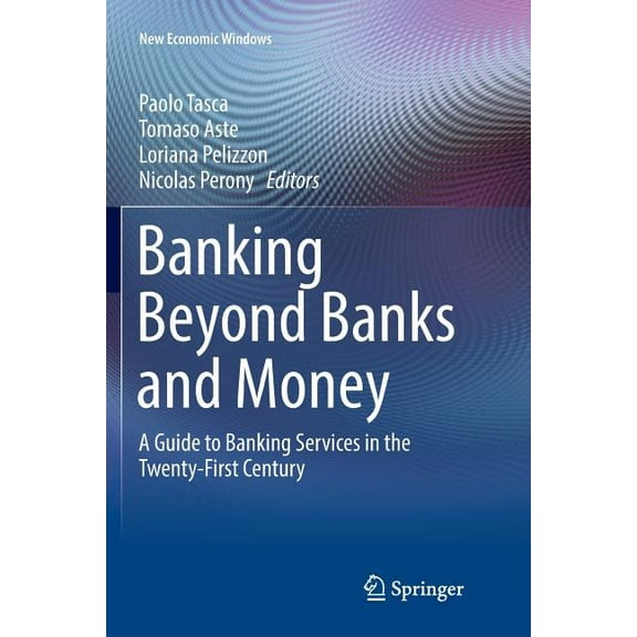 New Economic Windows Banking Beyond Banks and Money: A Guide to Banking Services in the Twenty-First Century, (Paperback)