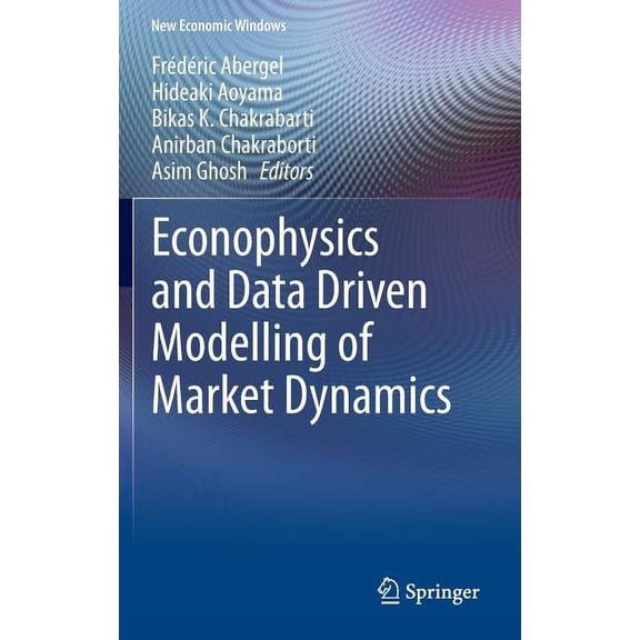 New Economic Windows Econophysics and Data Driven Modelling of Market Dynamics, (Hardcover)