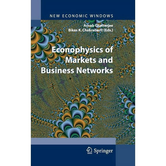 New Economic Windows Econophysics of Markets and Business Networks: Proceedings of the Econophys-Kolkata III, (Hardcover)