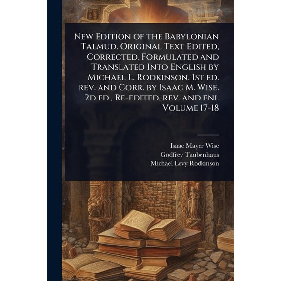 New Edition of the Babylonian Talmud. Original Text Edited, Corrected, Formulated and Translated Into English by Michael, (Paperback)