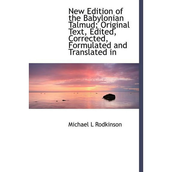 New Edition of the Babylonian Talmud; Original Text, Edited, Corrected, Formulated and Translated in (Hardcover)